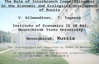 The Role of Interbranch Competitiveness in the Economic and Ecological Development of Russia V. Gilmundinov, T. Tagaeva Institute of Economics IE SB RAS,