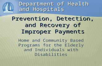 Prevention, Detection, and Recovery of Improper Payments Home and Community Based Programs for the Elderly and Individuals with Disabilities Department.