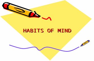 HABITS OF MIND. YEAR 7 Multiple Intelligences –Each person is able to learn –All humans are born with eight different intelligences –Each intelligence.