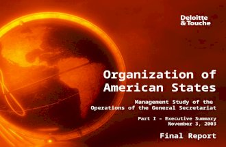 Final Report – November 3, 2003 Organization of American States Management Study of the Operations of the General Secretariat Part I – Executive Summary.