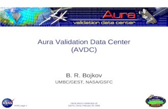 AVDC page 1 CEOS WGCV-28/WGISS-25 SanYa, China, February 29, 2008 1 Aura Validation Data Center (AVDC) B. R. Bojkov UMBC/GEST, NASA/GSFC.