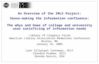 An Overview of the IMLS Project: Sense-making the information confluence: The whys and hows of college and university user satisficing of information needs.