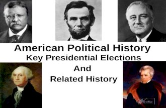 American Political History Key Presidential Elections And Related History.