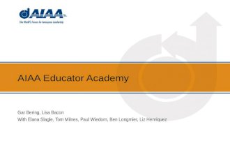 AIAA Educator Academy Gar Bering, Lisa Bacon With Elana Slagle, Tom Milnes, Paul Wiedorn, Ben Longmier, Liz Henriquez.