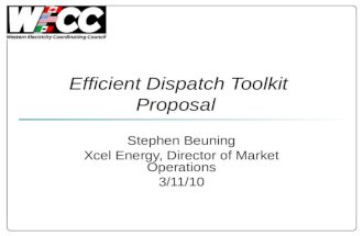 Efficient Dispatch Toolkit Proposal Stephen Beuning Xcel Energy, Director of Market Operations 3/11/10.