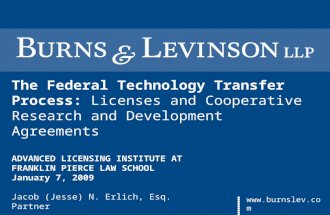 Www.burnslev.com The Federal Technology Transfer Process: Licenses and Cooperative Research and Development Agreements ADVANCED LICENSING INSTITUTE AT.
