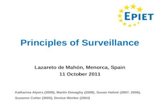 Principles of Surveillance Lazareto de Mahón, Menorca, Spain 11 October 2011 Katharina Alpers (2009), Martin Donaghy (2008), Susan Hahné (2007, 2006),