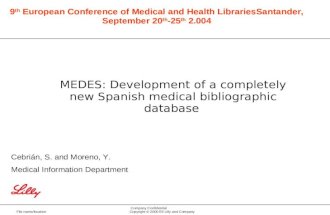 File name/location Company Confidential Copyright © 2000 Eli Lilly and Company MEDES: Development of a completely new Spanish medical bibliographic database.