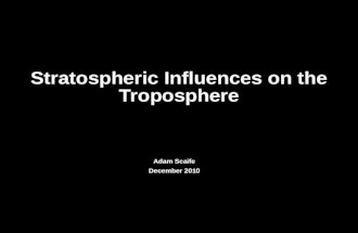 © Crown copyright Met Office Stratospheric Influences on the Troposphere Adam Scaife December 2010.