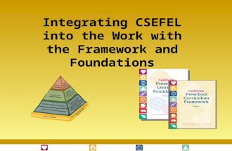 Integrating CSEFEL into the Work with the Framework and Foundations.