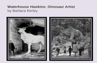 Waterhouse Hawkins: Dinosaur Artist by Barbara Kerley 1.