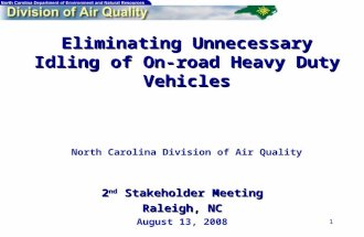1 Eliminating Unnecessary Idling of On-road Heavy Duty Vehicles Eliminating Unnecessary Idling of On-road Heavy Duty Vehicles North Carolina Division of.