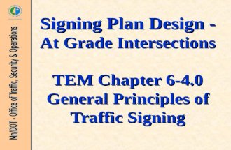 Signing Plan Design - At Grade Intersections TEM Chapter 6-4.0 General Principles of Traffic Signing.