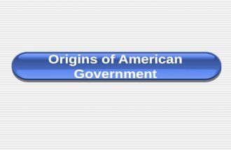 Origins of American Government. What are we studying exactly? American Government versus Political Science Wilson and DiIulio take a a political science.