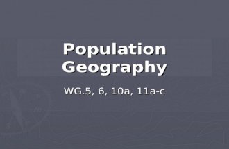 Population Geography WG.5, 6, 10a, 11a-c. What factors influence population distribution? Environmental factors-- Environmental factors-- What type of.