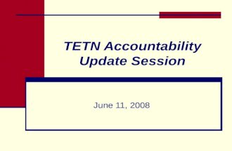 TETN Accountability Update Session June 11, 2008.