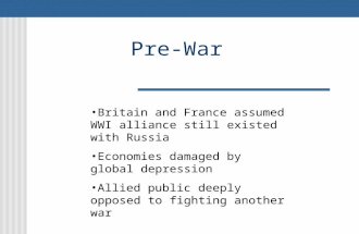 Pre-War Britain and France assumed WWI alliance still existed with Russia Economies damaged by global depression Allied public deeply opposed to fighting.