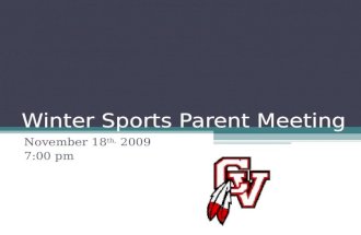 Winter Sports Parent Meeting November 18 th, 2009 7:00 pm.