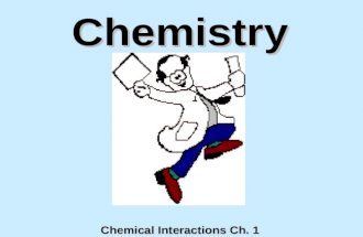 Chemistry Chemical Interactions Ch. 1 Bell Work 1.What is matter? 2.What are the three states of matter? 3.What is an atom?