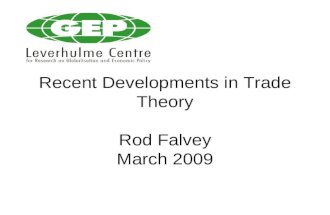 Recent Developments in Trade Theory Rod Falvey March 2009.