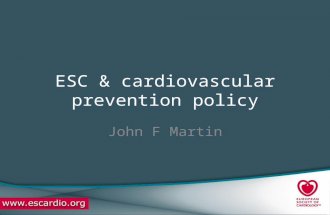 ESC & cardiovascular prevention policy John F Martin.