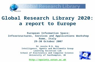 Global Research Library 2020: a report to Europe European Information Space: Infrastructures, Services and Applications Workshop Rome, Italy 29-30 October.