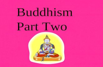 Buddhism Part Two. The Buddha lived like an ascetic for 6 years. There are people who still live like an ascetic.