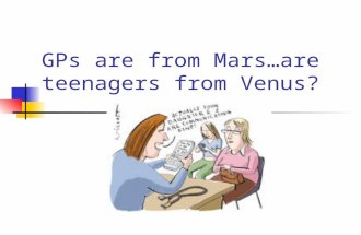 GPs are from Mars…are teenagers from Venus?. Why is adolescent health important? In most developed countries adolescents constitute 13-15% of the population.