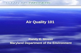 Randy E. Mosier Maryland Department of the Environment Air Quality 101.