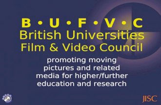 B U F V C British Universities Film & Video Council promoting moving pictures and related media for higher/further education and research.