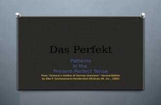 Das Perfekt Patterns in the Present-Perfect Tense From Schaums Outline of German Grammar Second Edition by Elke F. Gschossmann-Hendershot (McGraw-Hil,