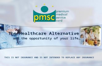 The Healthcare Alternative and the opportunity of your life…… THIS IS NOT INSURANCE AND IS NOT INTENDED TO REPLACE ANY INSURANCE.