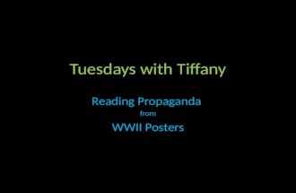 Tuesdays with Tiffany Reading Propaganda from WWII Posters.