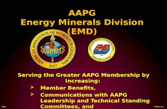 AAPG Energy Minerals Division (EMD) Serving the Greater AAPG Membership by Increasing: Member Benefits, Member Benefits, Communications with AAPG Leadership.