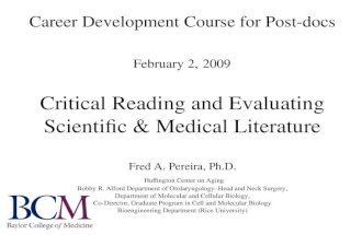Career Development Course for Post-docs February 2, 2009 Critical Reading and Evaluating Scientific & Medical Literature Fred A. Pereira, Ph.D. Huffington.