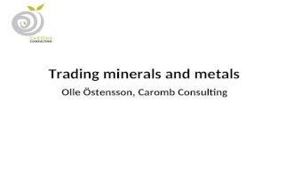 Trading minerals and metals Olle Östensson, Caromb Consulting.