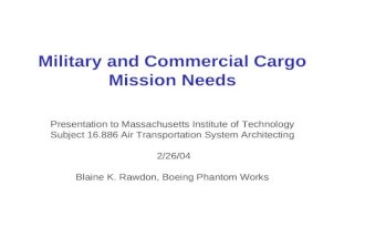 Military and Commercial Cargo Mission Needs Presentation to Massachusetts Institute of Technology Subject 16.886 Air Transportation System Architecting.