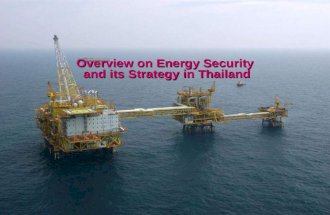 Overview on Energy Security and its Strategy in Thailand.