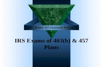 IRC 403(b)/ 457 Outreach Program IRS Exams of 403(b) & 457 Plans.