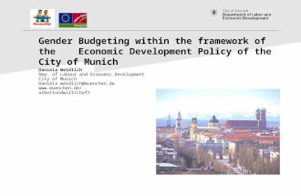 1 Gender Budgeting within the framework of the Economic Development Policy of the City of Munich Daniela Weidlich Dep. of Labour and Economic Development.