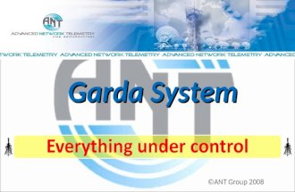 Everything under control ©ANT Group 2008 Garda System.