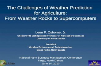 The Challenges of Weather Prediction for Agriculture: From Weather Rocks to Supercomputers National Farm Business Management Conference Fargo, North Dakota.