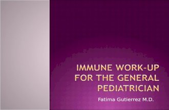 Fatima Gutierrez M.D.. Learn when to Suspect an Immune Deficiency Important Aspects of History Taking Physical Exam Clues Initial Laboratory Work-up When.