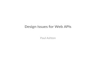 Design Issues for Web APIs Paul Ashton. Overview Background (me, Tourplan) Design issues for web APIs Two general approaches: tunnelled and REST. Resources.