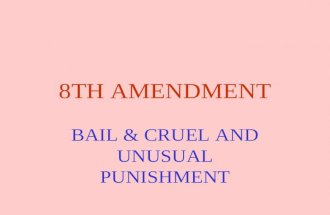 8TH AMENDMENT BAIL & CRUEL AND UNUSUAL PUNISHMENT.
