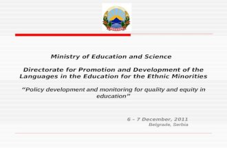 Ministry of Education and Science Directorate for Promotion and Development of the Languages in the Education for the Ethnic Minorities Policy development.