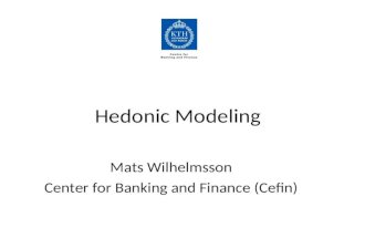 Hedonic Modeling Mats Wilhelmsson Center for Banking and Finance (Cefin)