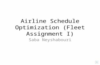 Airline Schedule Optimization (Fleet Assignment I) Saba Neyshabouri.