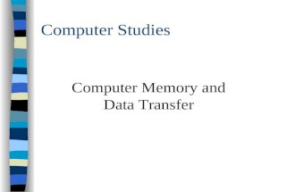 Computer Studies Computer Memory and Data Transfer.