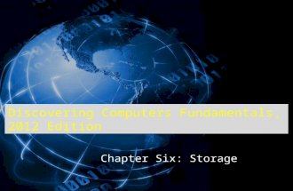 Discovering Computers Fundamentals, 2012 Edition Chapter Six: Storage.